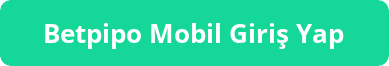 Betpipo Mobil Giriş Yap